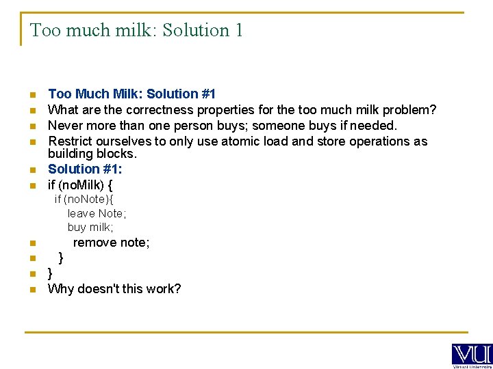 Too much milk: Solution 1 n n n Too Much Milk: Solution #1 What