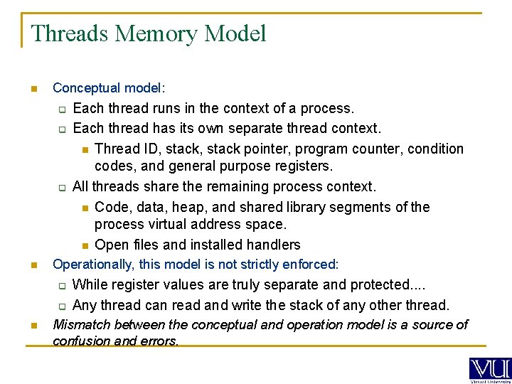 Threads Memory Model n Conceptual model: q q q n Operationally, this model is