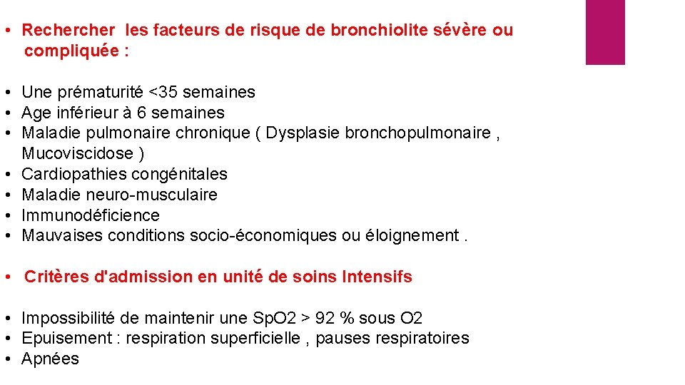 • Recher les facteurs de risque de bronchiolite sévère ou compliquée : •