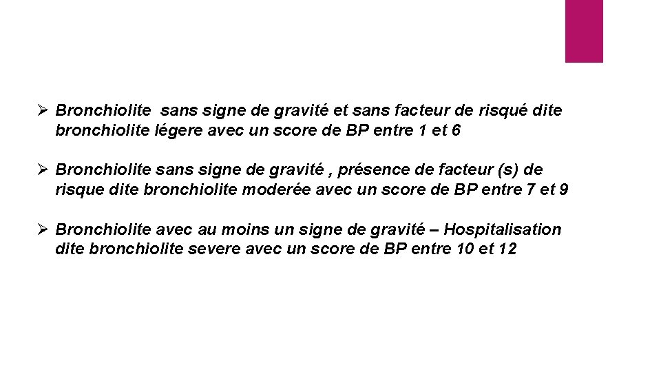 Ø Bronchiolite sans signe de gravité et sans facteur de risqué dite bronchiolite légere