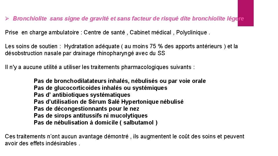 Ø Bronchiolite sans signe de gravité et sans facteur de risqué dite bronchiolite légere