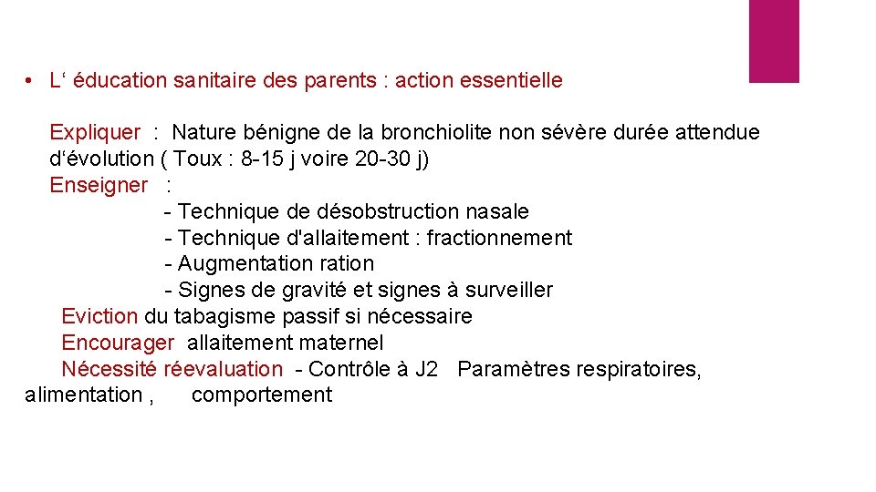  • L‘ éducation sanitaire des parents : action essentielle Expliquer : Nature bénigne