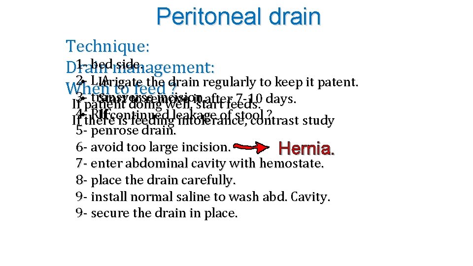 Peritoneal drain Technique: 1 - bedmanagement: side. Drain 2 • L. A Irrigate the