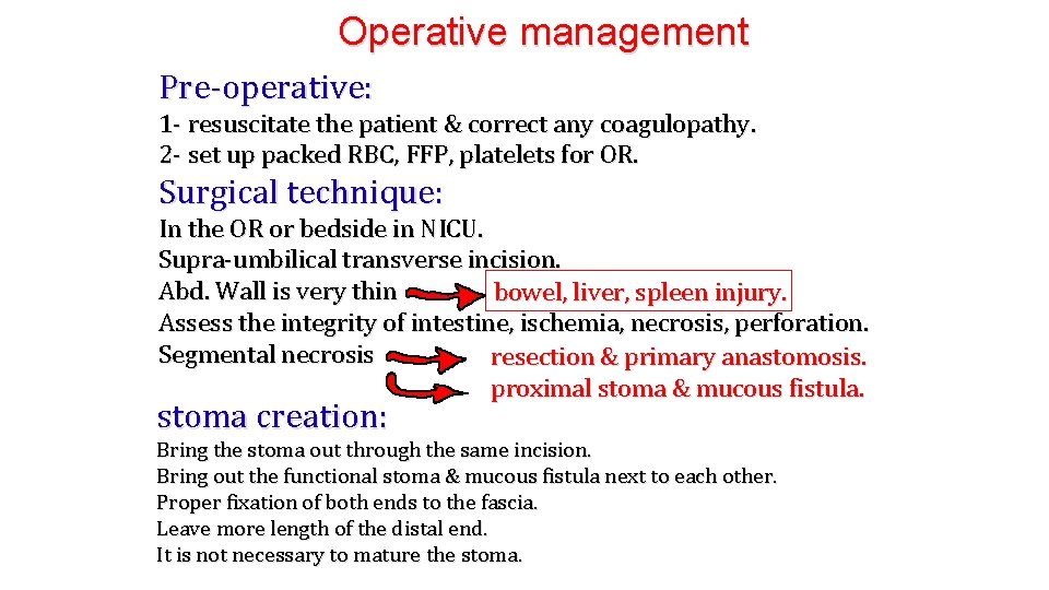 Operative management Pre-operative: 1 - resuscitate the patient & correct any coagulopathy. 2 -