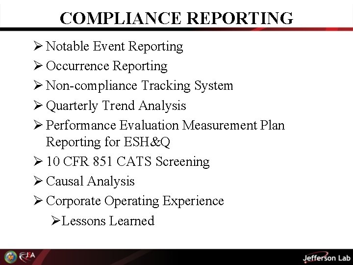 COMPLIANCE REPORTING Ø Notable Event Reporting Ø Occurrence Reporting Ø Non-compliance Tracking System Ø