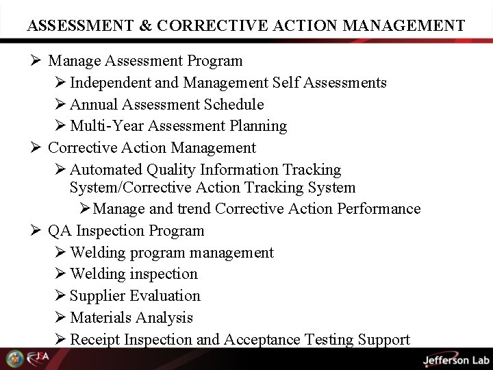 ASSESSMENT & CORRECTIVE ACTION MANAGEMENT Ø Manage Assessment Program Ø Independent and Management Self