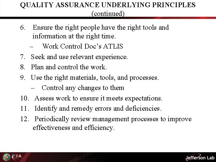 QUALITY ASSURANCE UNDERLYING PRINCIPLES (continued) 6. Ensure the right people have the right tools
