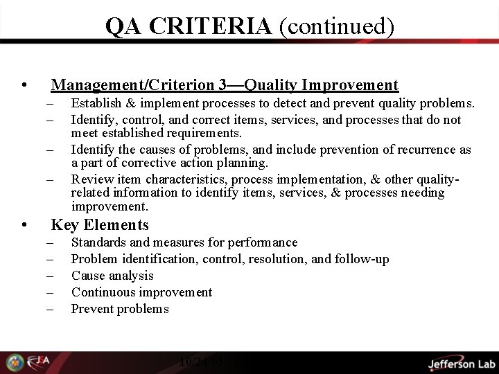 QA CRITERIA (continued) • Management/Criterion 3—Quality Improvement – – • Establish & implement processes