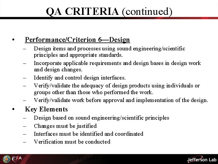 QA CRITERIA (continued) • Performance/Criterion 6—Design – – – • Design items and processes
