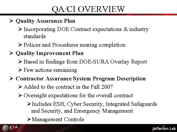 QA/CI OVERVIEW Ø Quality Assurance Plan Ø Incorporating DOE Contract expectations & industry standards