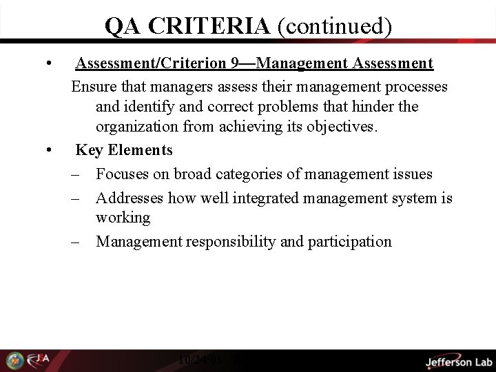 QA CRITERIA (continued) • • Assessment/Criterion 9—Management Assessment Ensure that managers assess their management