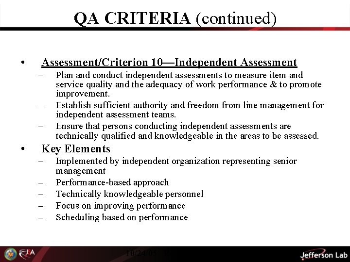 QA CRITERIA (continued) • Assessment/Criterion 10—Independent Assessment – – – • Plan and conduct