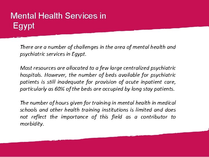 Mental Health Services in Egypt There a number of challenges in the area of
