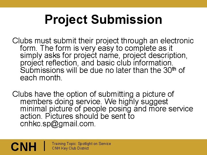 Project Submission Clubs must submit their project through an electronic form. The form is
