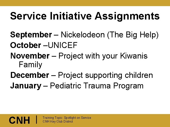 Service Initiative Assignments September – Nickelodeon (The Big Help) October –UNICEF November – Project