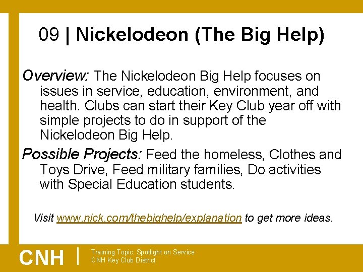 09 | Nickelodeon (The Big Help) Overview: The Nickelodeon Big Help focuses on issues