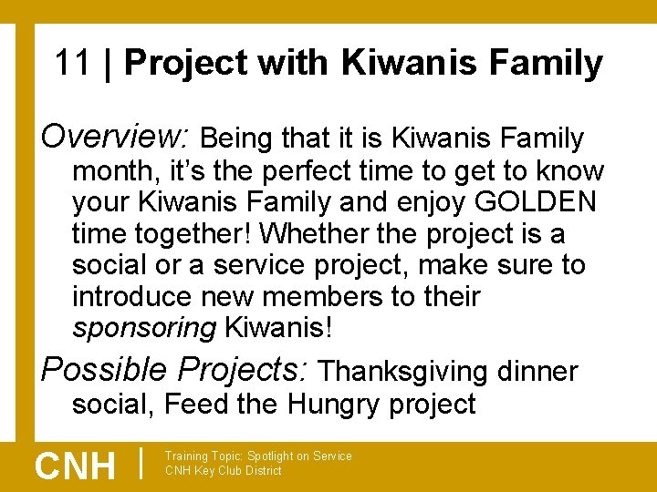 11 | Project with Kiwanis Family Overview: Being that it is Kiwanis Family month,