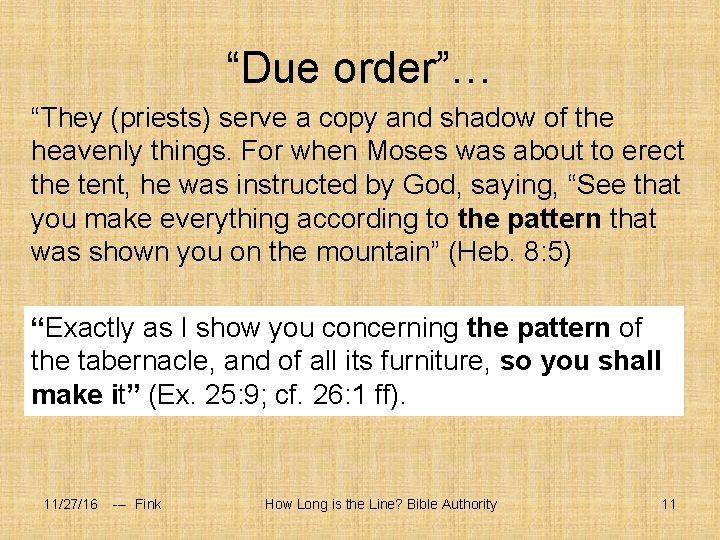 “Due order”… “They (priests) serve a copy and shadow of the heavenly things. For