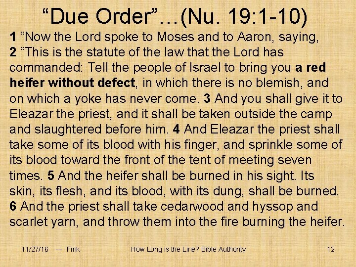 “Due Order”…(Nu. 19: 1 -10) 1 “Now the Lord spoke to Moses and to