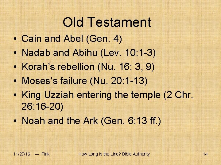 Old Testament • • • Cain and Abel (Gen. 4) Nadab and Abihu (Lev.
