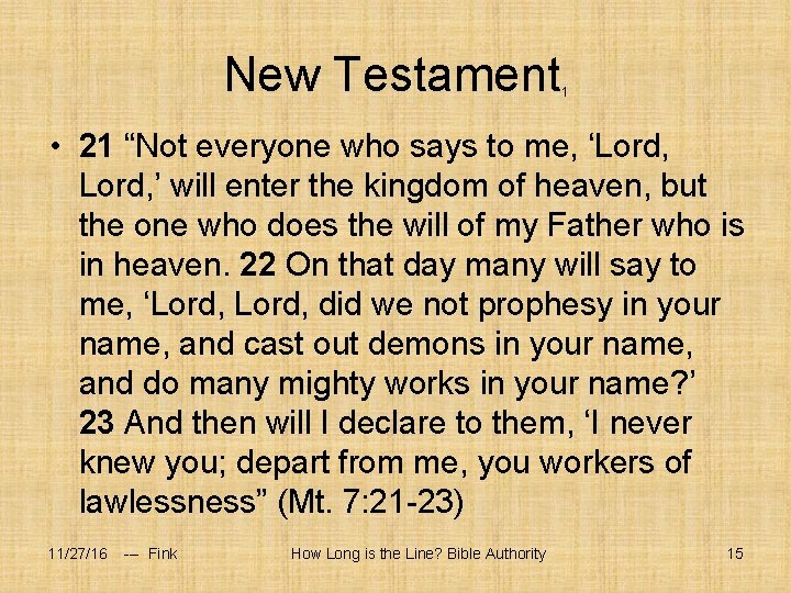 New Testament 1 • 21 “Not everyone who says to me, ‘Lord, ’ will