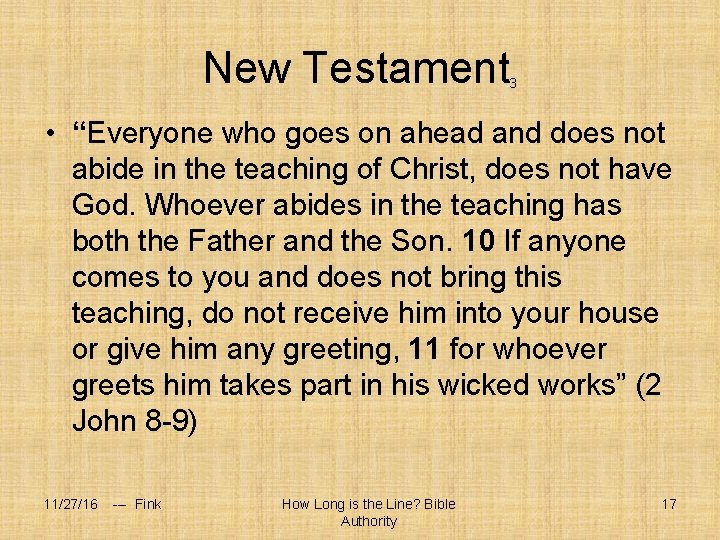 New Testament 3 • “Everyone who goes on ahead and does not abide in