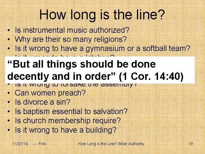 How long is the line? • Is instrumental music authorized? • Why are their
