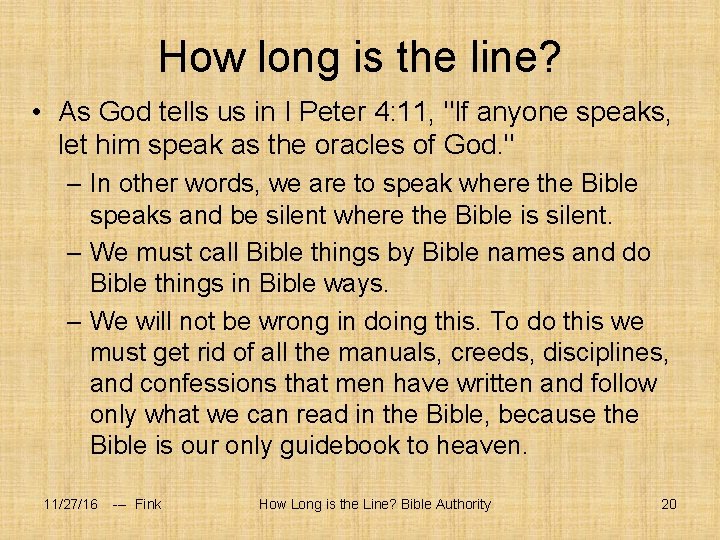 How long is the line? • As God tells us in I Peter 4: