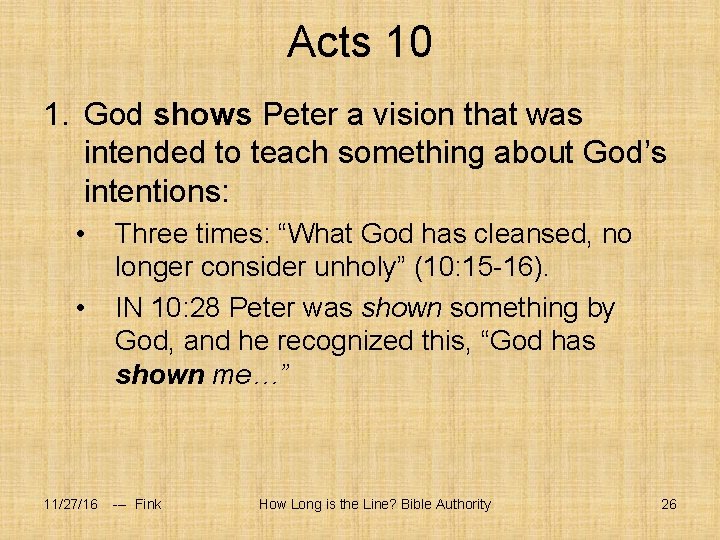 Acts 10 1. God shows Peter a vision that was intended to teach something