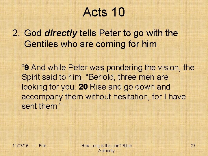 Acts 10 2. God directly tells Peter to go with the Gentiles who are