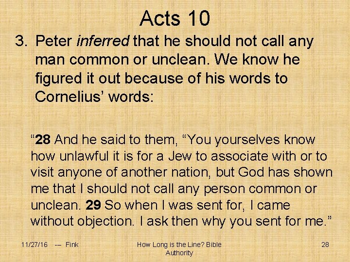 Acts 10 3. Peter inferred that he should not call any man common or
