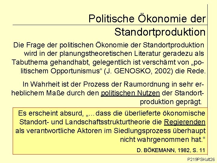 Politische Ökonomie der Standortproduktion Die Frage der politischen Ökonomie der Standortproduktion wird in der