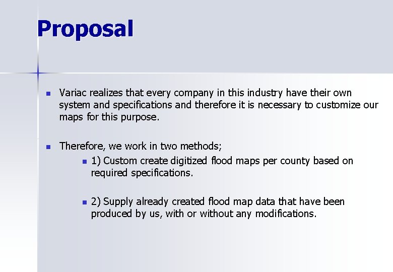 Proposal n Variac realizes that every company in this industry have their own system