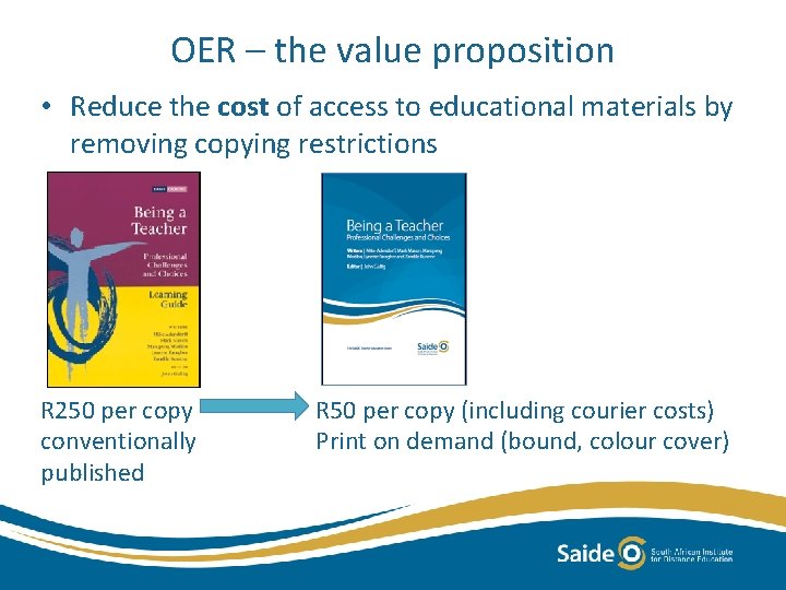 OER – the value proposition • Reduce the cost of access to educational materials