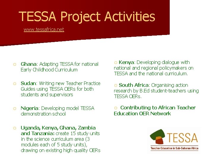 TESSA Project Activities www. tessafrica. net ¡ Ghana: Adapting TESSA for national Early Childhood