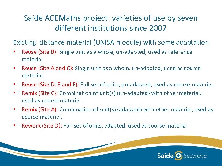 Saide ACEMaths project: varieties of use by seven different institutions since 2007 Existing distance