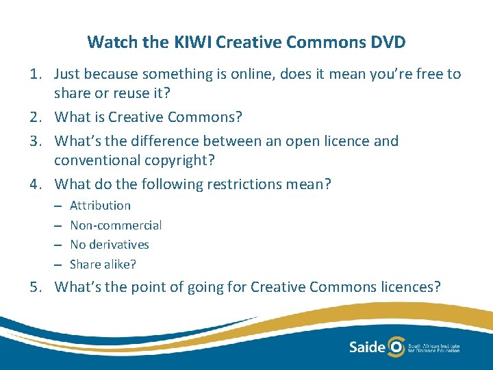 Watch the KIWI Creative Commons DVD 1. Just because something is online, does it