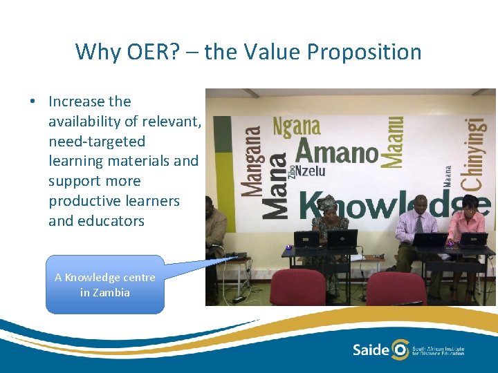 Why OER? – the Value Proposition • Increase the availability of relevant, need-targeted learning