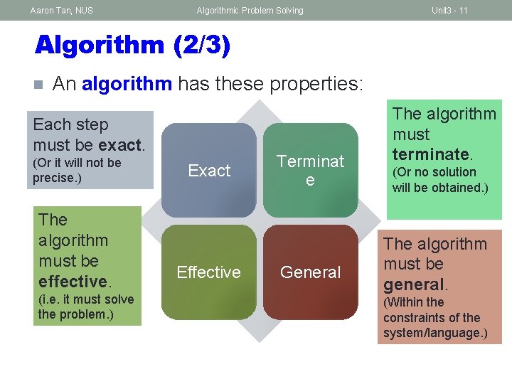 Aaron Tan, NUS Algorithmic Problem Solving Unit 3 - 11 Algorithm (2/3) n An