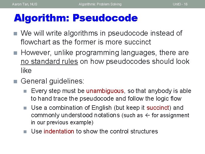 Aaron Tan, NUS Algorithmic Problem Solving Unit 3 - 16 Algorithm: Pseudocode n n
