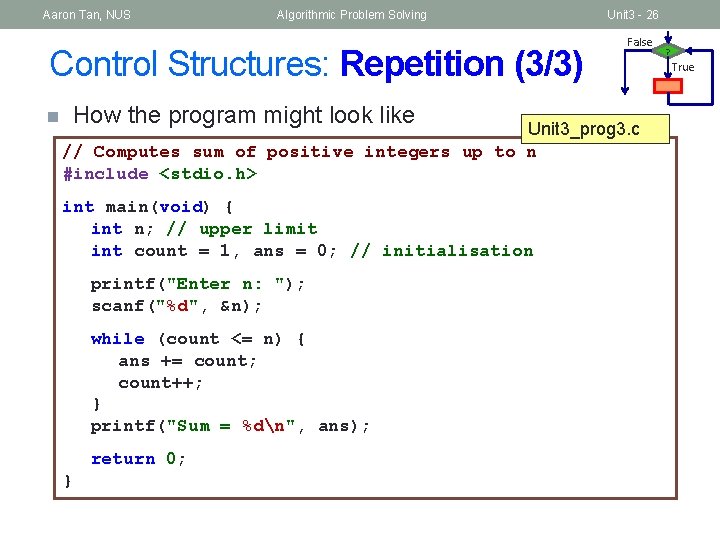 Aaron Tan, NUS Algorithmic Problem Solving Control Structures: Repetition (3/3) n How the program