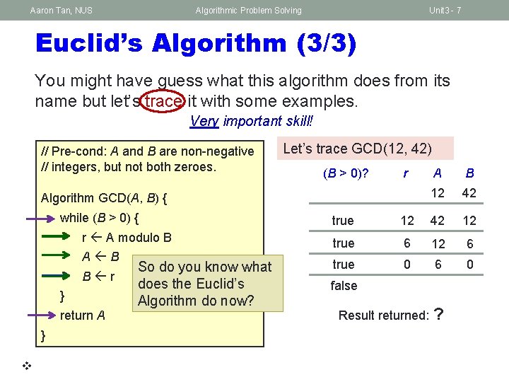 Aaron Tan, NUS Algorithmic Problem Solving Unit 3 - 7 Euclid’s Algorithm (3/3) You