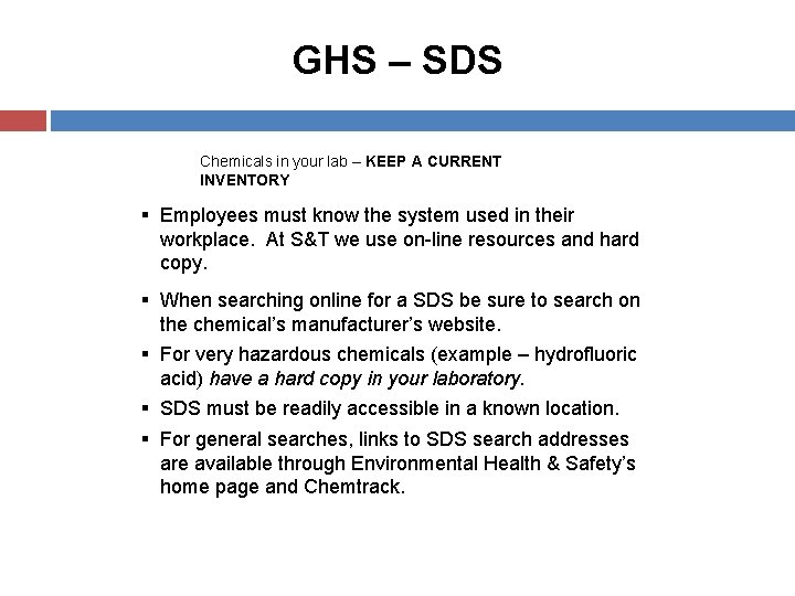 GHS – SDS Chemicals in your lab – KEEP A CURRENT INVENTORY § Employees