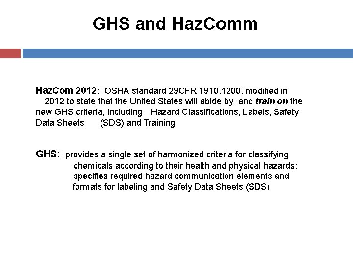 GHS and Haz. Comm Haz. Com 2012: OSHA standard 29 CFR 1910. 1200, modified
