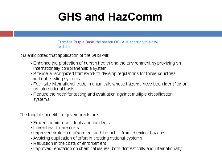 GHS and Haz. Comm From the Purple Book, the reason OSHA is adopting this