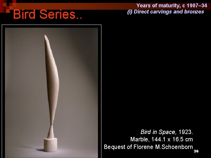 Bird Series. . Years of maturity, c 1907– 34 (i) Direct carvings and bronzes