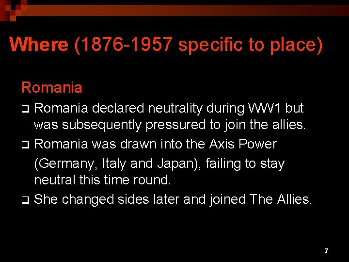 Where (1876 -1957 specific to place) Romania declared neutrality during WW 1 but was