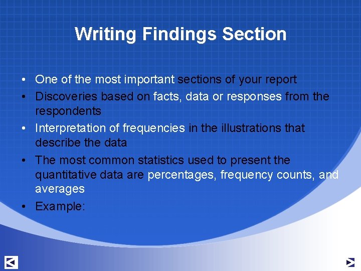 Writing Findings Section • One of the most important sections of your report • Writing Findings Section • One of the most important sections of your report •
