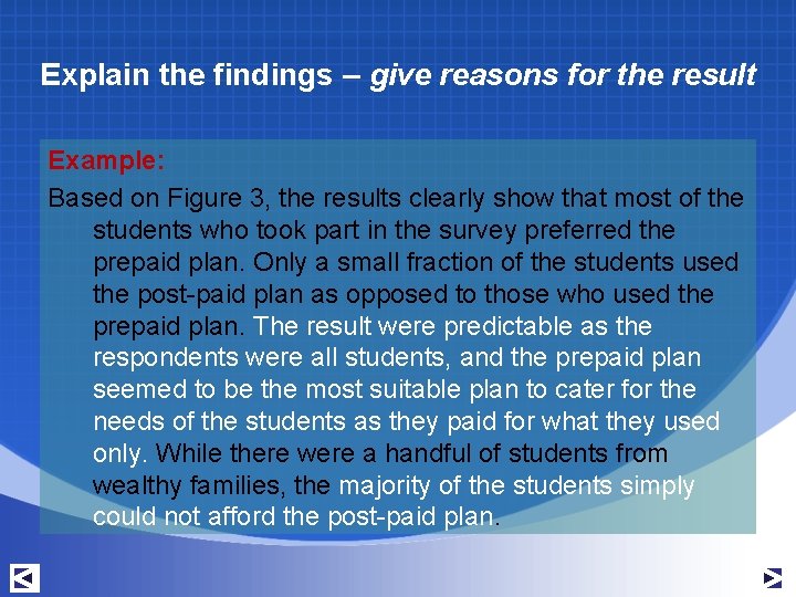 Explain the findings – give reasons for the result Example: Based on Figure 3, Explain the findings – give reasons for the result Example: Based on Figure 3,