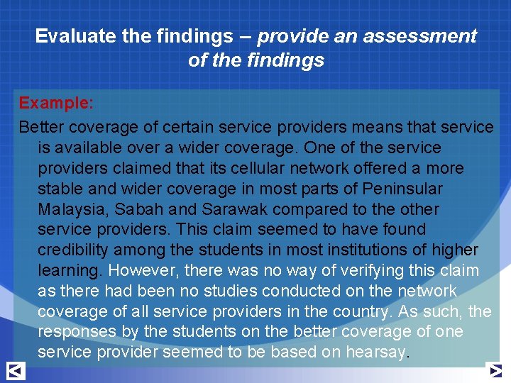 Evaluate the findings – provide an assessment of the findings Example: Better coverage of Evaluate the findings – provide an assessment of the findings Example: Better coverage of